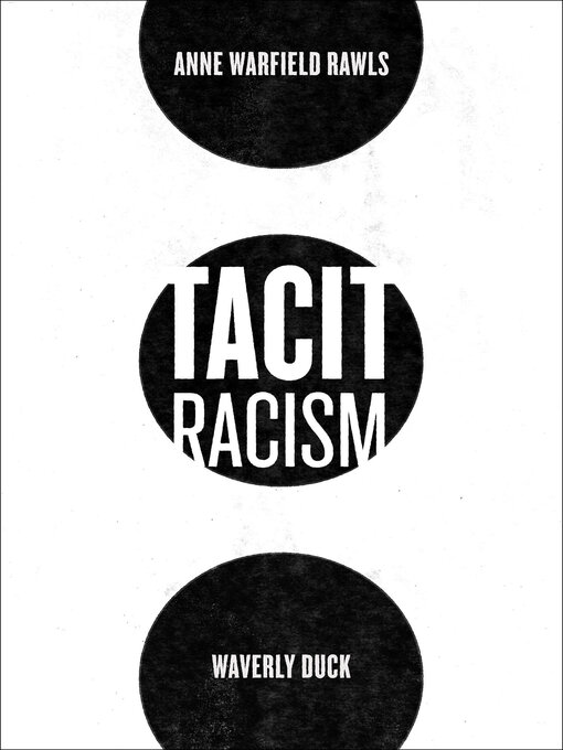 Title details for Tacit Racism by Anne Warfield Rawls - Available